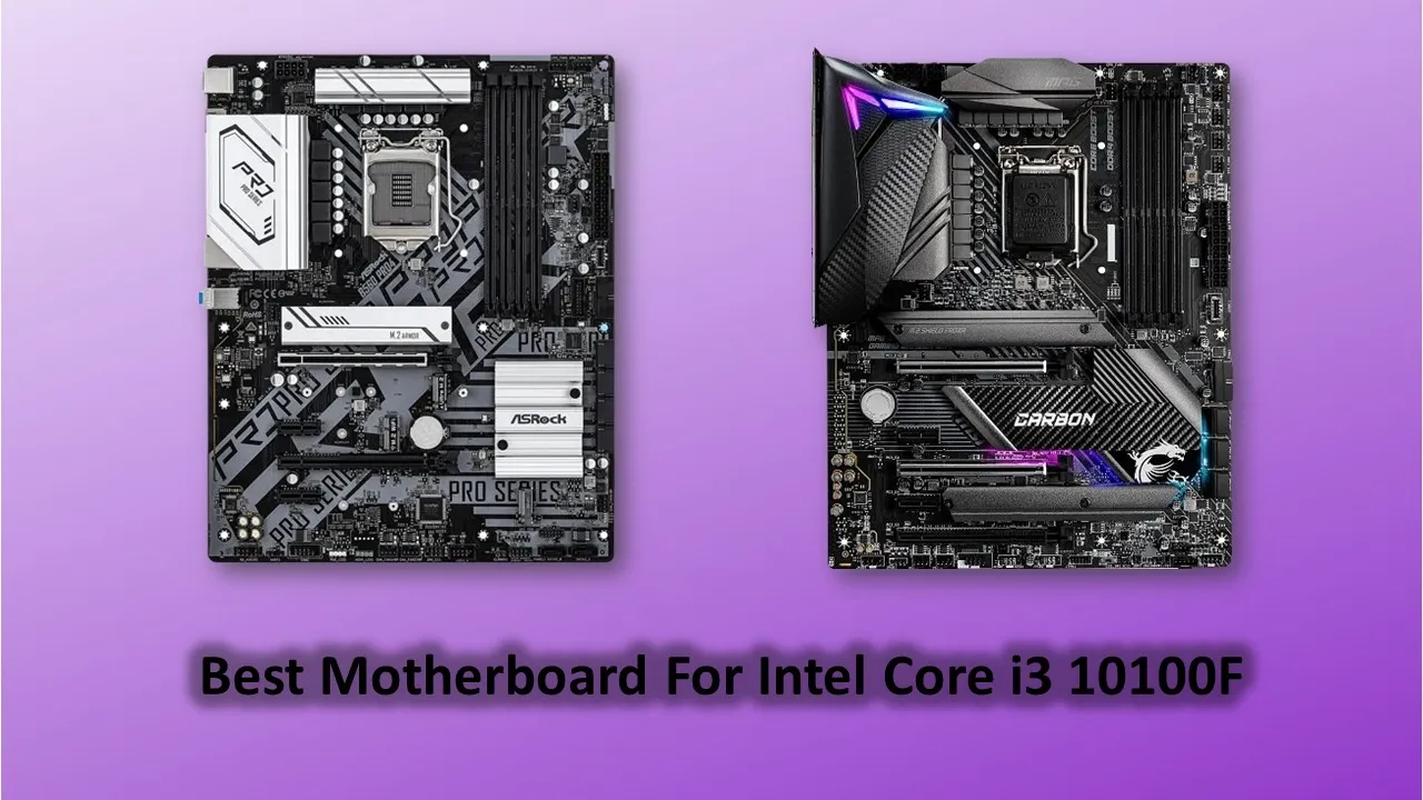 Best Motherboard For Intel Core i3 10100F