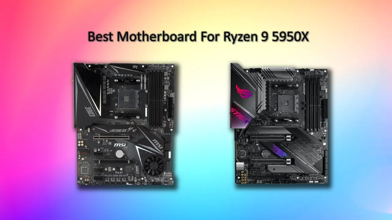 Best Motherboard For Ryzen 9 5950X