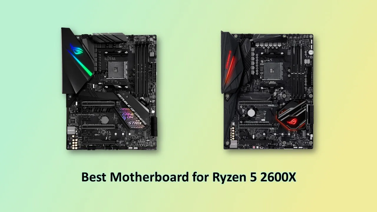 Best Motherboard for Ryzen 5 2600X