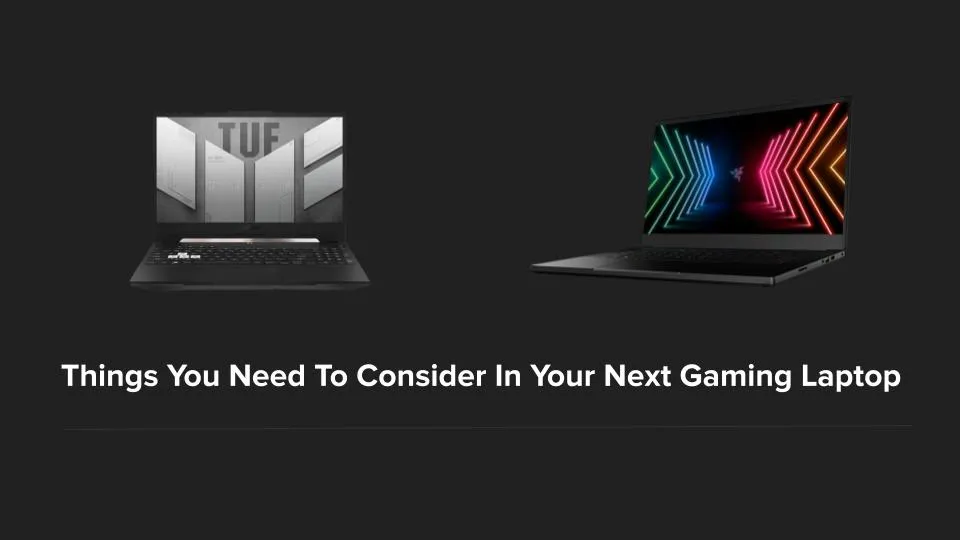 Things You Need to Consider in Your Next Gaming Laptop